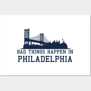 bad things happen in philadelphia Posters and Art